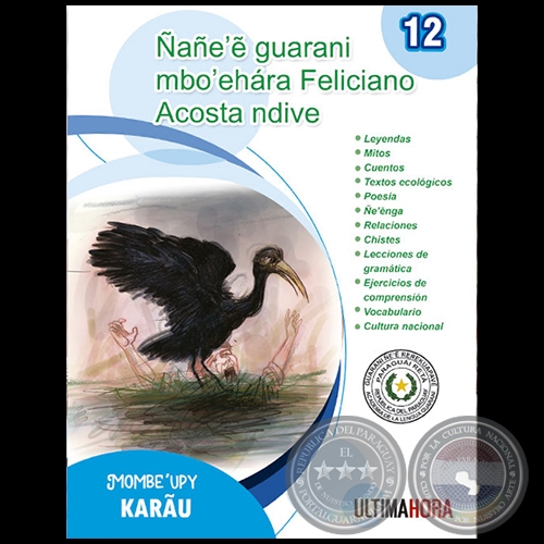 NANEE GUARANI MBOEHARA FELICIANO ACOSTA NDIVE - MOMBE’U: KARÃU - Fascículo 12 - Año 2020
